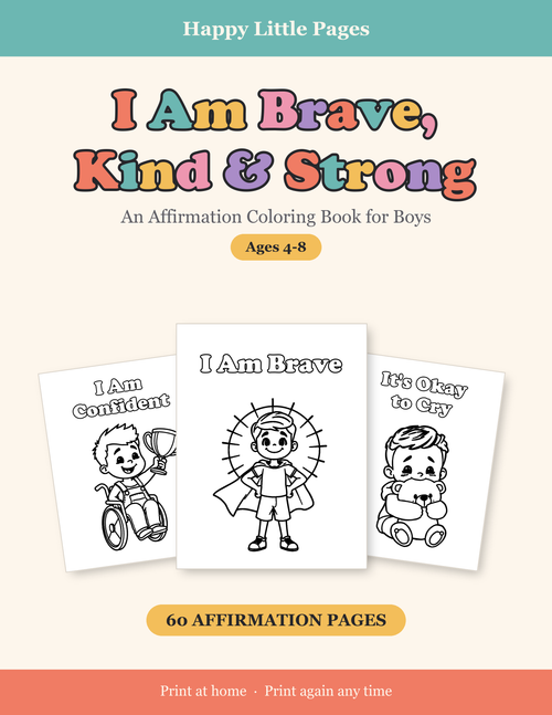 I Am Brave, Kind & Strong — Affirmation Coloring Book for Boys, Ages 4-8 | 60 Printable Pages
