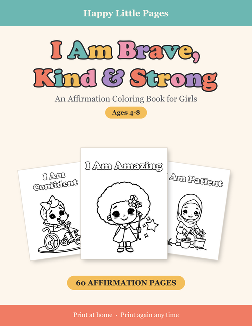 I Am Brave, Kind & Strong — Affirmation Coloring Book for Girls, Ages 4-8 | 60 Printable Pages | Instant Download