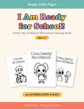 I Am Ready for School! — First Day of School Affirmation Coloring Book, Ages 4-7 | 40 Printable Pages