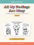 All My Feelings Are Okay — Emotions Affirmation Coloring Book for Kids, Ages 4-8 | 60 Printable Pages