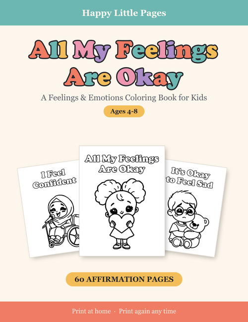 All My Feelings Are Okay — Emotions Affirmation Coloring Book for Kids, Ages 4-8 | 60 Printable Pages
